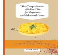 Sam Carter The Comprehensive Alkaline Diet for Beginners & Advanced Users: in White Sam Carter White