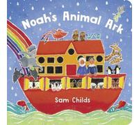 Sam Childs Noah's Animal Ark BB (NE) Hardback Book Sam Childs Multicolor