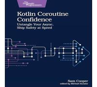 Sam Cooper Kotlin Coroutine Confidence : Untangle Your Async, Ship Safety at Sam Cooper Multicolor