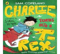 Sam Copeland Charlie Turns Into a T-Rex Paperback Book Sam Copeland Multicolor