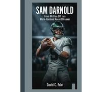 SAM DARNOLD: From Written Off to a Work-Hardened Record Breaker.