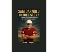 SAM DARNOLD UNTOLD STORY: Game On: The Unbreakable Spirit of a Quarterback Reborn