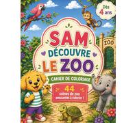 Sam découvre le zoo: Un cahier de coloriage doux et amusant sur les animaux du zoo (dès 4 ans)