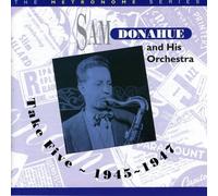 Sam Donahue & His Orchestra - Take Five: 1945-1948