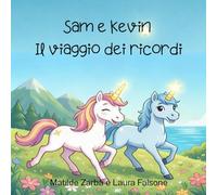 Sam e Kevin - Il viaggio dei ricordi: Una storia sull'amore, il lutto e la forza di ricominciare