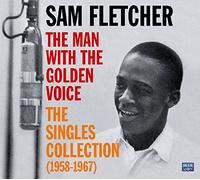 Sam Fletcher - The Man With The Golden Voice: The Singles Collection 1958-1967