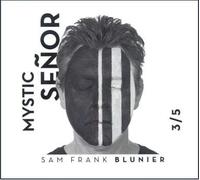 SAM FRANK BLUNIER - Mystic Senor 3/5