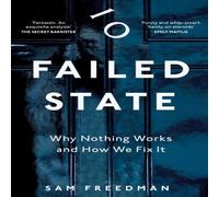 Sam Freedman Failed State : Why Britain Doesn't Work & How We Fix It Hardback Sam Freedman Multicolor