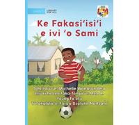 Sam Gets His Energy Out - Ke Fakasi'isi'i e ivi 'o Sami