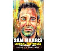 Sam Harris: Critical Responses: 2