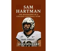 SAM HARTMAN: The Biography Of A College Football Star