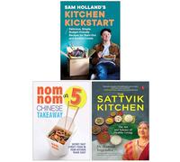 Sam Holland’s Kitchen Kickstart, Nom Nom Chinese Takeaway In 5 Ingredients & The Sattvik Kitchen 3 Books Collection Set