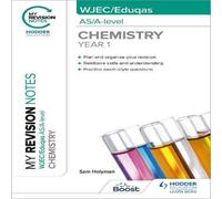 Sam Holyman My Revision Notes: WJEC/Eduqas AS/A-Level Year 1 Chemistry Sam Holyman Multicolor