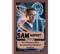 SAM HUPERT BIOGRAPHY