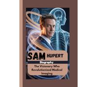 SAM HUPERT BIOGRAPHY