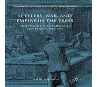 Sam Hutchinson Settlers, War, & Empire in the Press : Unsettling News in Sam Hutchinson Multicolor