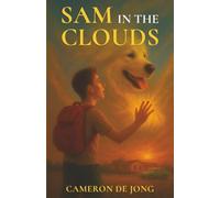 Sam in the Clouds: How Love Endures Beyond Goodbye