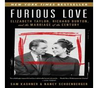 Sam Kashner Furious Love: Elizabeth Taylor, Richard Burton, & the Marriage Sam Kashner Multicolor