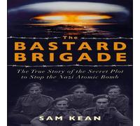 Sam Kean The Bastard Brigade Paperback Book Sam Kean Multicolor