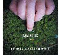Sam Kulik Putting a Hand on the World (CD) (US IMPORT)