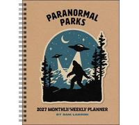 Sam Larson 12-Month 2027 Monthly/Weekly Planner Calendar: Paranormal Parks