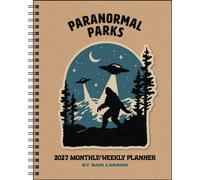 Sam Larson 12-Month 2027 Monthly/Weekly Planner Calendar : Paranormal Parks