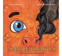 Sam le dragon: Conte à guérir pour petits et grands