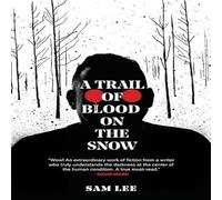 Sam Lee A Trail of Blood on the Snow Paperback Book Sam Lee Multicolor