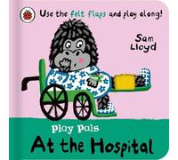 Sam Lloyd Play Pals: At the Hospital : Use the felt flaps & play along Sam Lloyd Multicolor