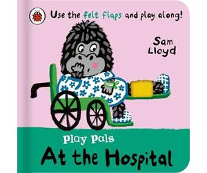 Sam Lloyd Play Pals: At the Hospital : Use the felt flaps & play along Sam Lloyd Multicolor