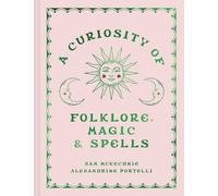 Sam McKechnie Alexandrine Port A Curiosity of Folklore, Magic and Sp (Hardback)