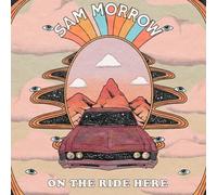 Sam Morrow - On The Ride Here