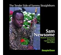 Sam Newsome - The Tender Side of Sammy Straighthorn