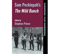 Sam Peckinpah's "The Wild Bunch" (Cambridge Film Handbooks)