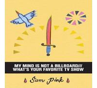 Sam Pink MY MIND IS NOT A BILLBOARD///WHAT'S YOUR FAVORITE TV SHOW Sam Pink Multicolor