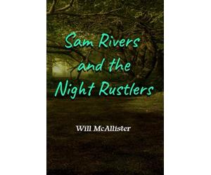 Sam Rivers And The Night Rustlers