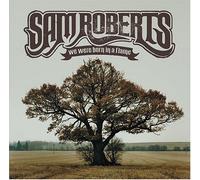 Sam Roberts - We Were Born In A Flame