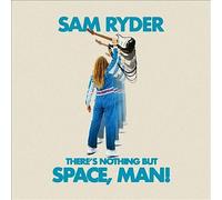 Sam Ryder - There's Nothing But Space, Man (2022) CD Pre-order