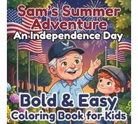 Sam’s Summer Adventure: An Independence Day Bold & Easy Coloring Book for Kids (Grammy Owl's Nest Storytime Adventures)
