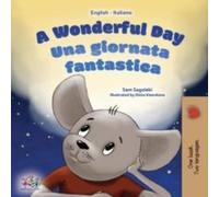 Sam Sagolski A Wonderful Day (English Italian Bilingual Book for Kids) N/A Sam Sagolski Multicolor