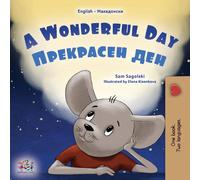 Sam Sagolski A Wonderful Day (English Macedonian Bilingual Children's Book) Sam Sagolski Multicolor