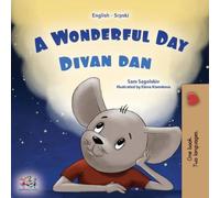 Sam Sagolski A Wonderful Day (English Serbian Bilingual Book for Kids - Latin Sam Sagolski Multicolor