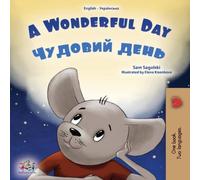 Sam Sagolski A Wonderful Day (English Ukrainian Bilingual Book for Kids) Hardcover Sam Sagolski Multicolor