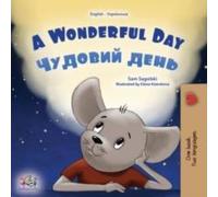 Sam Sagolski A Wonderful Day (English Ukrainian Bilingual Book for Kids) Paperback Sam Sagolski Multicolor