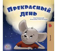 Sam Sagolski A Wonderful Day (Russian Book for Kids) Paperback Sam Sagolski Multicolor