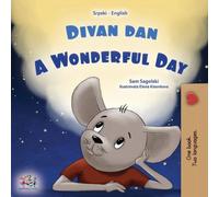 Sam Sagolski A Wonderful Day (Serbian English Bilingual Children's Book - Latin Sam Sagolski Multicolor