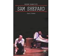 Sam Shepard: A 'Poetic Rodeo' (Modern Dramatists)
