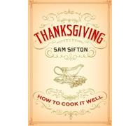 Thanksgiving: How to Cook It Well: A Cookbook