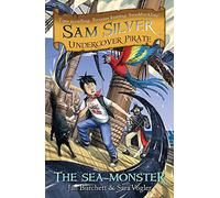 Sam Silver: Undercover Pirate: The Sea Monster: Book 9