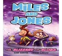 Sam Smith Miles & Jones: The Blizzard of Blobs : Book 2 Paperback Sam Smith Multicolor